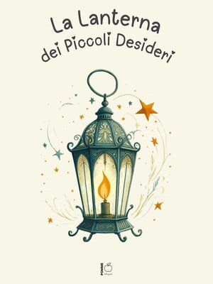 cover image of La Lanterna dei Piccoli Desideri